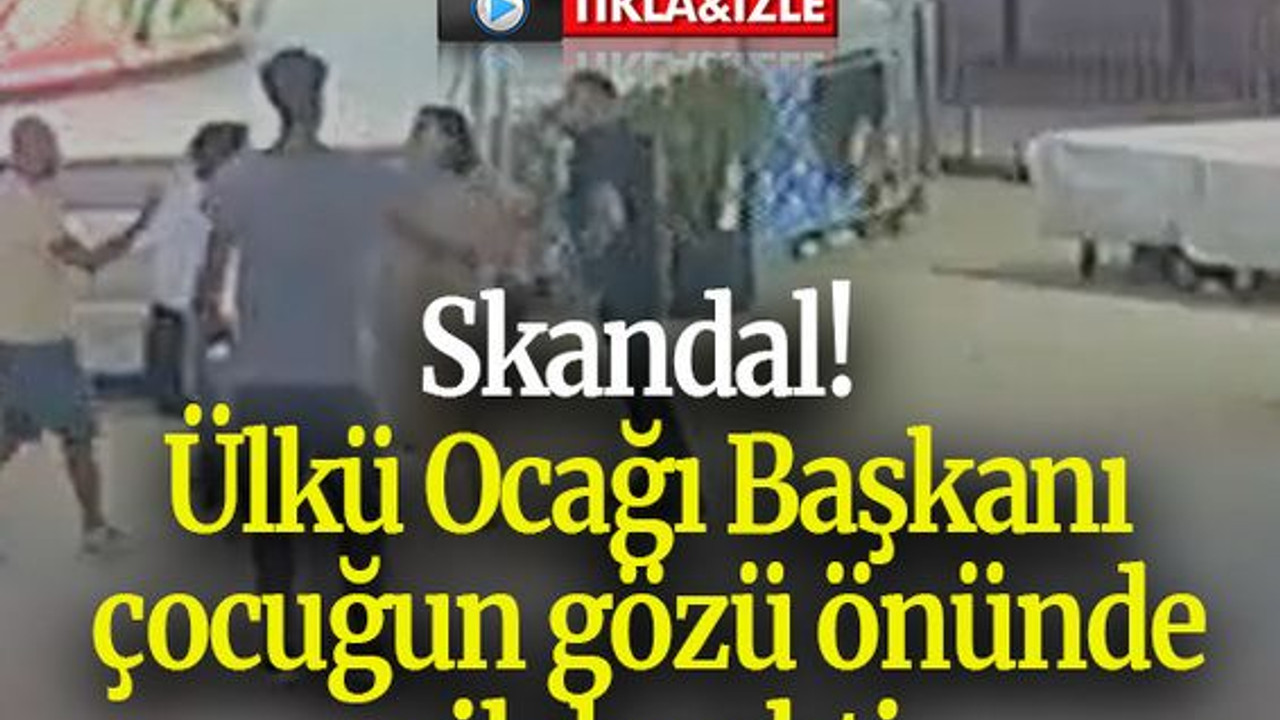 Skandal! Ülkü Ocağı Başkanı çocuğun gözü önünde silah çekti